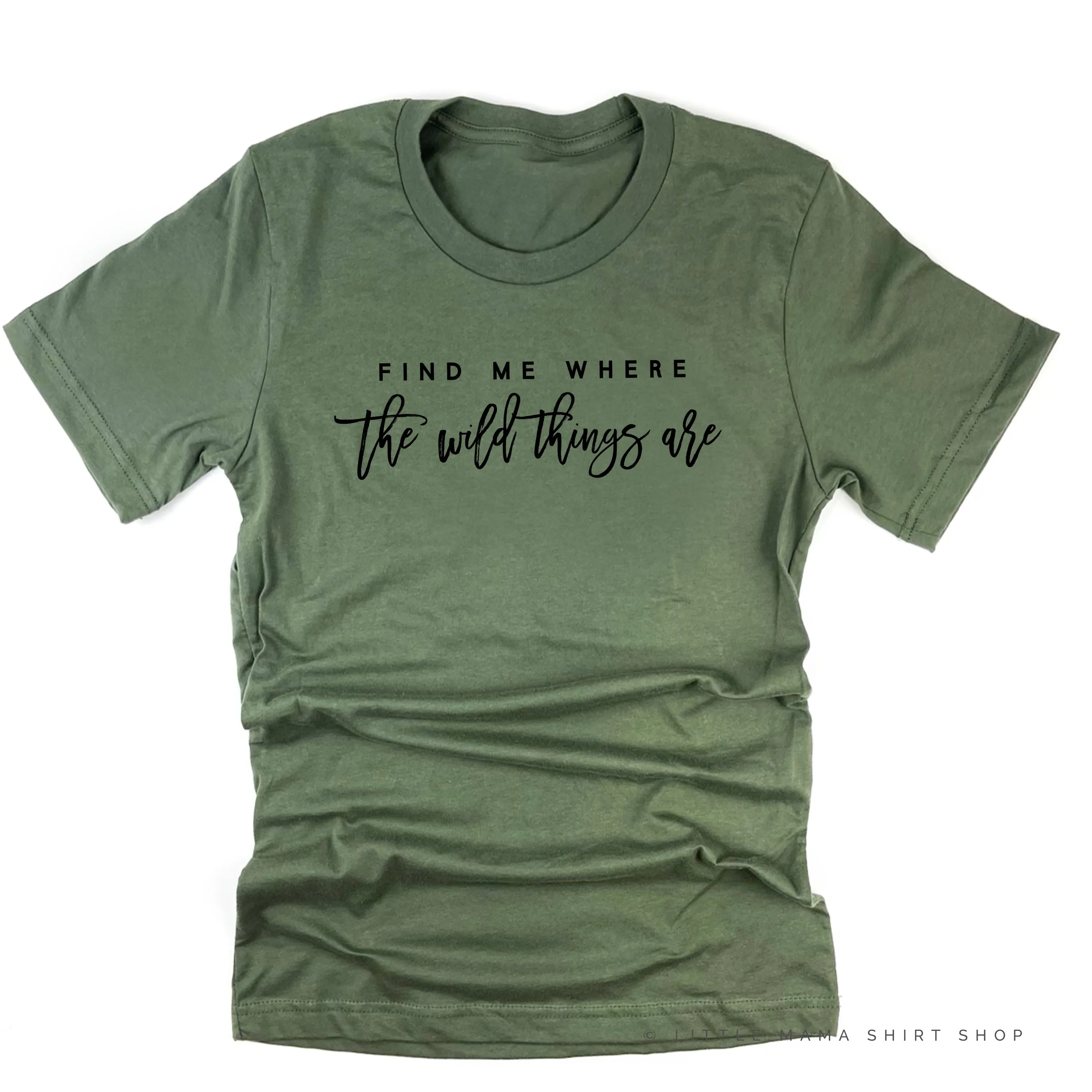 Find Me Where The Wild Things Are - Unisex Tee