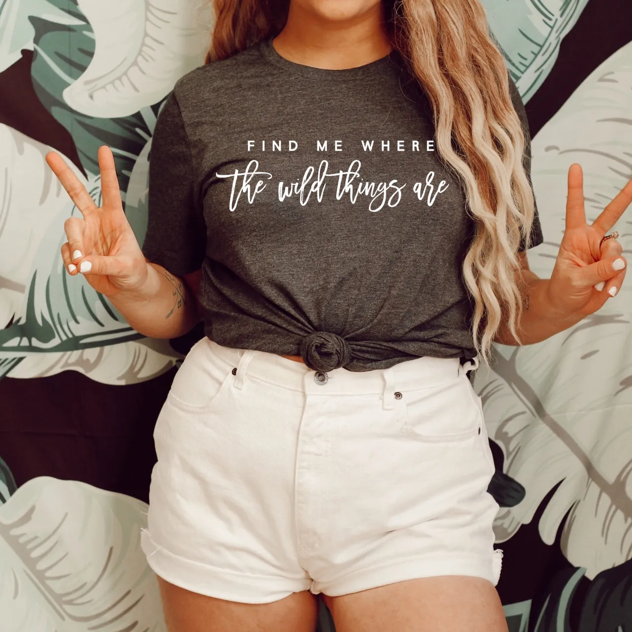 Find Me Where The Wild Things Are - Unisex Tee
